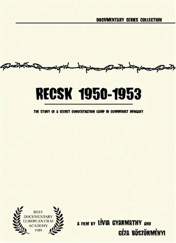 Recsk 1950-1953, egy titkos kényszermunkatábor története (1989)